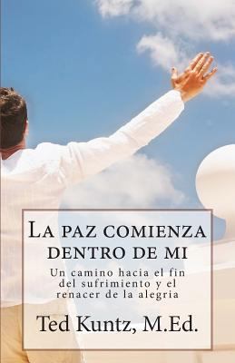 La paz comienza dentro de mi: Un camino hacia e... [Spanish] 1478156228 Book Cover