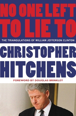 No One Left to Lie to: The Triangulations of Wi... 1455522996 Book Cover