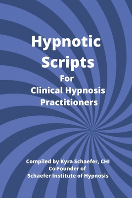 Hypnotic Scripts for Clinical Hypnosis Practiti... 1951131282 Book Cover