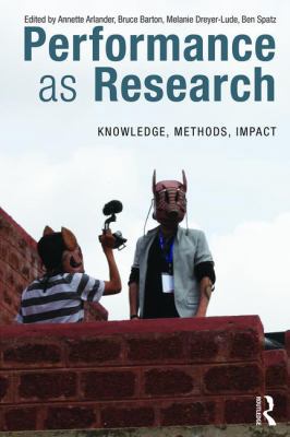 Performance as Research: Knowledge, Methods, Im... 1138068713 Book Cover