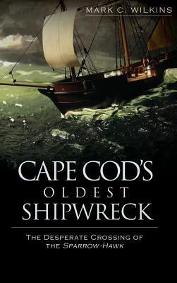 Cape Cod's Oldest Shipwreck: The Desperate Cros... 1540234819 Book Cover