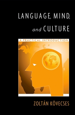 Language, Mind, and Culture: A Practical Introd... 0195187202 Book Cover