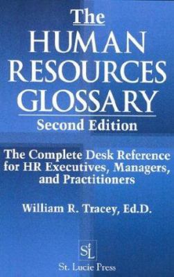 The Human Resources Glossary: The Complete Desk... 1574441604 Book Cover