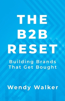 The B2B Reset: Building Brands That Get Bought 1996867067 Book Cover
