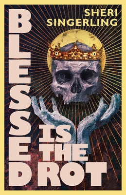 Blessed is the Rot B0FRVCXWZD Book Cover