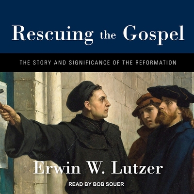 Rescuing the Gospel: The Story and Significance... 1665275316 Book Cover