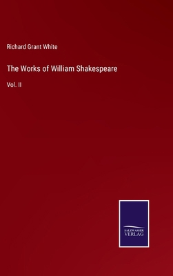The Works of William Shakespeare: Vol. II 3375163150 Book Cover