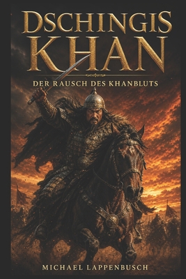 Dschingis Khan - Der Rausch des Khanbluts [German] B0GZGCPK15 Book Cover