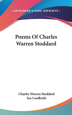 Poems Of Charles Warren Stoddard 0548521719 Book Cover