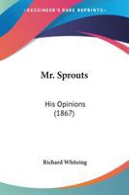 Mr. Sprouts: His Opinions (1867) 0548744556 Book Cover