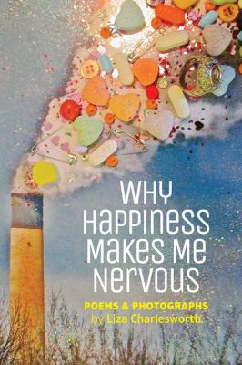 Why Happiness Makes Me Nervous 0996349138 Book Cover