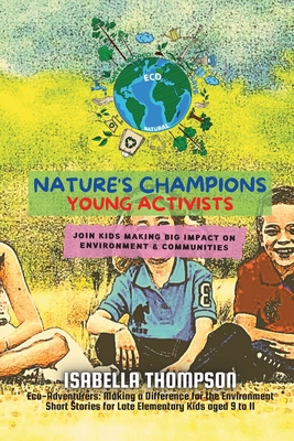 Nature's Champions-Young Activists: Join kids m... 8139638528 Book Cover