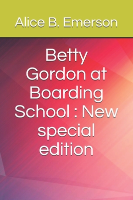 Betty Gordon at Boarding School: New special ed... B08HTG6MJZ Book Cover