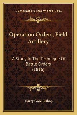Operation Orders, Field Artillery: A Study In T... 1165588978 Book Cover