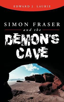 Simon Fraser and the Demon's Cave 1468581341 Book Cover