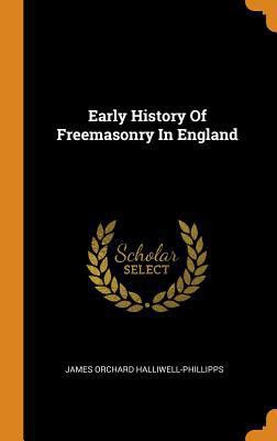 Early History of Freemasonry in England 0353373990 Book Cover