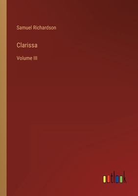 Clarissa: Volume III 3368202766 Book Cover