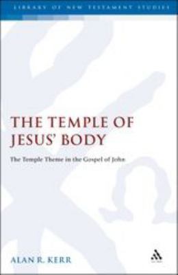 Temple of Jesus' Body: The Temple Theme in the ... 1841272620 Book Cover