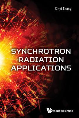 Synchrotron Radiation Applications 9813227664 Book Cover