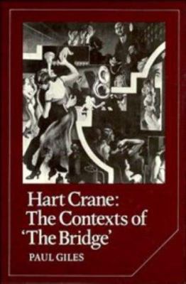 Hart Crane: The Contexts of the Bridge 0521320747 Book Cover