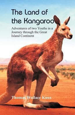 The Land of the Kangaroo: Adventures of Two You... 9352970624 Book Cover