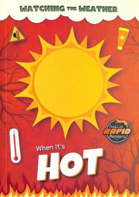 BookLife Publishing When Its Hot (Watching the ... 1805053280 Book Cover