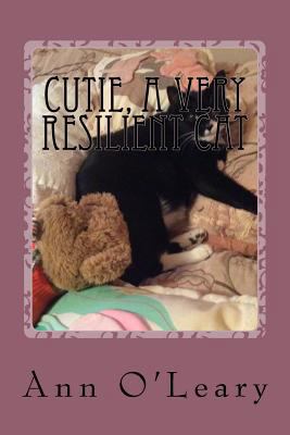 Cutie, a Very Resilient Cat 1515181626 Book Cover