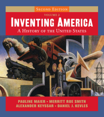 Inventing America: A History of the United Stat... 0393168166 Book Cover