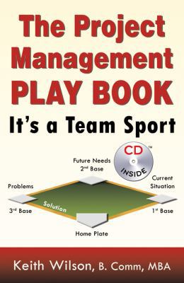 The Project Management Play Book: It's a Team S... 0741446391 Book Cover