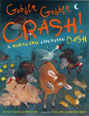 Gobble-Gobble Crash, a Barnyard Counting Bash 0525479597 Book Cover