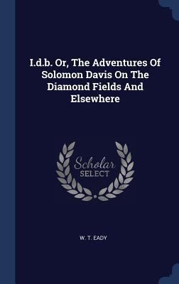 I.d.b. Or, The Adventures Of Solomon Davis On T... 1340497670 Book Cover