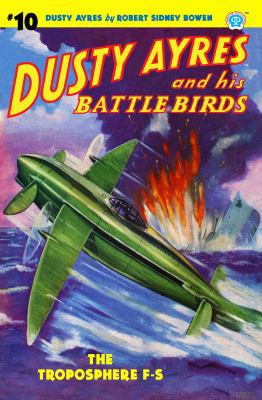 Dusty Ayres and His Battle Birds #10: The Tropo... 1618272950 Book Cover