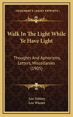 Walk In The Light While Ye Have Light: Thoughts... 1165242362 Book Cover