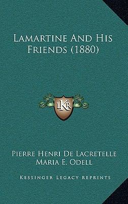 Lamartine and His Friends (1880) 1164358502 Book Cover