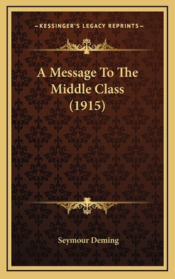 A Message To The Middle Class (1915) 1166496015 Book Cover
