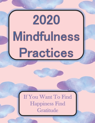 2020 Mindfulness Practices If You Want To Find ... 1658190351 Book Cover