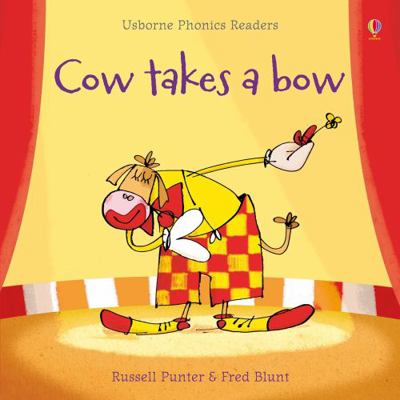 Cow Takes a Bow. Russell Punter 1409550516 Book Cover