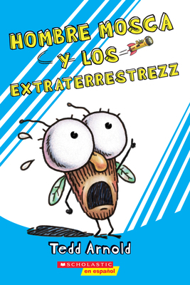 Hombre Mosca y los Extraterrestrezz = Fly Guy a... [Spanish] 1338329693 Book Cover