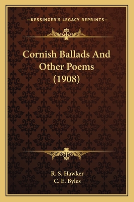 Cornish Ballads And Other Poems (1908) 1163983969 Book Cover