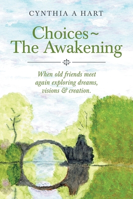 Choices The Awakening: When Old Friends Meet Ag... 1982274808 Book Cover