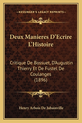 Deux Manieres D'Ecrire L'Histoire: Critique De ... [French] 1168438470 Book Cover