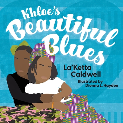 Khloe's Beautiful Blues 1645388913 Book Cover