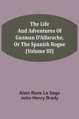 The Life And Adventures Of Guzman D'Alfarache, ... 9354543154 Book Cover