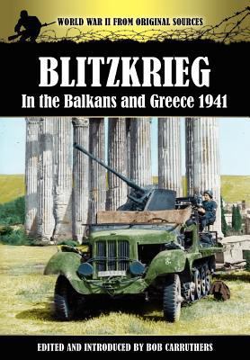 Blitzkrieg in the Balkans and Greece 1941 1781581231 Book Cover