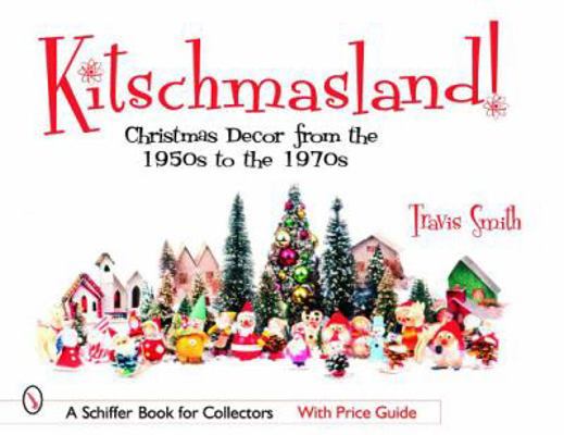 Kitschmasland: Christmas Decor from the 1950s T... 0764323563 Book Cover