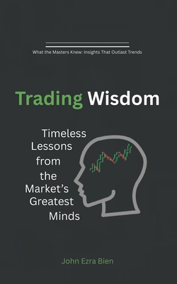 Trading Wisdom: Timeless Lessons from the Marke... B0F5MBV2CG Book Cover