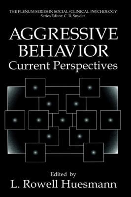 Aggressive Behavior: Current Perspectives 0306445530 Book Cover