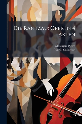 Die Rantzau; Oper In 4 Akten [German] 1247455491 Book Cover