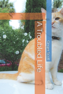 A Troubled Life B08RGXXHWJ Book Cover