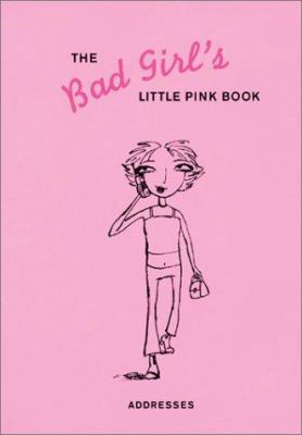 The Bad Girl's Little Pink Book: Addresses 0811833100 Book Cover